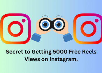 Secret to Getting 5000 Free Reels Views on Instagram.